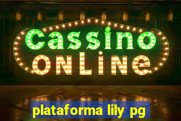 plataforma lily pg